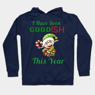 I Have Been Good-Ish This Year Cute Cartoon Baby Elf Christmas Gift Hoodie